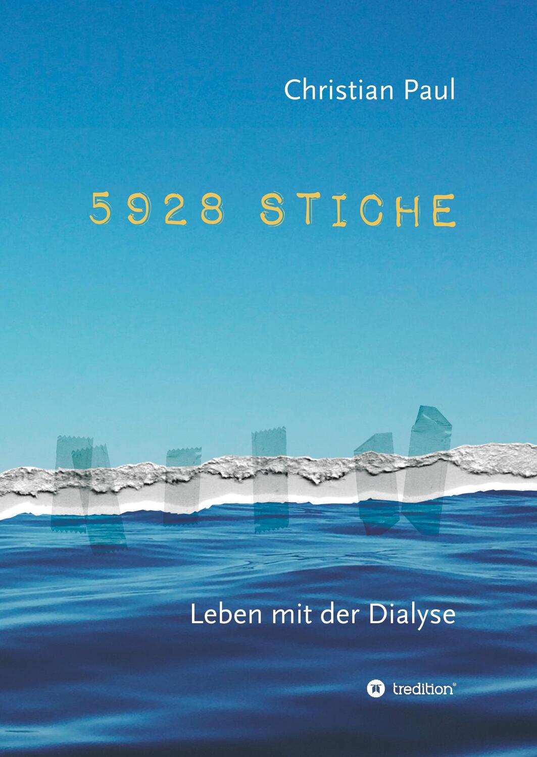 Cover: 9783746928258 | 5928 STICHE | Leben mit der Dialyse | Christian Paul | Buch | 328 S.