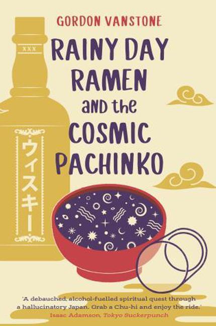 Cover: 9781912049820 | Rainy Day Ramen and the Cosmic Pachinko | Gordon Vanstone | Buch