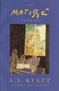 Cover: 9780099472711 | The Matisse Stories | A S Byatt | Taschenbuch | Englisch | 1994