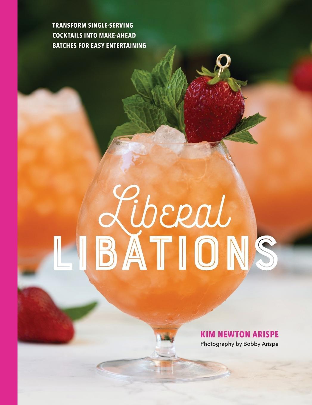Cover: 9781733372800 | Liberal Libations | Kim Newton Arispe | Buch | Englisch | 2019