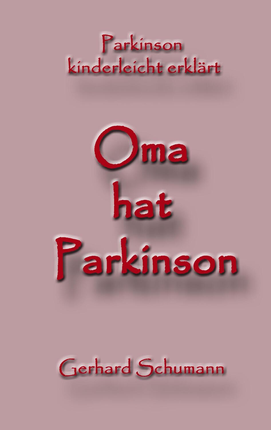 Cover: 9783748193937 | Oma hat Parkinson | Parkinson kinderleicht erklärt | Gerhard Schumann