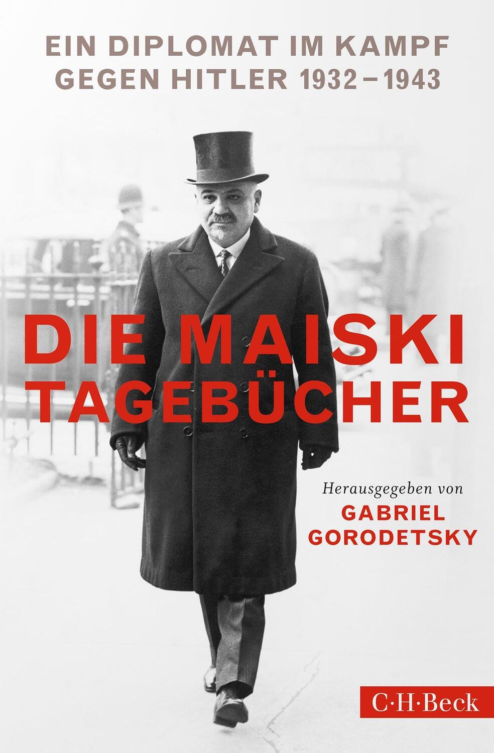 Cover: 9783406813955 | Die Maiski-Tagebücher | Ein Diplomat im Kampf gegen Hitler. 1932-1943