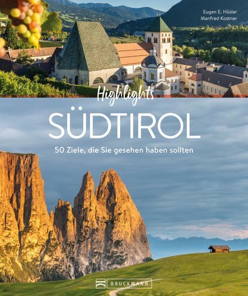 Cover: 9783734330605 | Highlights Südtirol | 50 Ziele, die Sie gesehen haben sollten | Hüsler