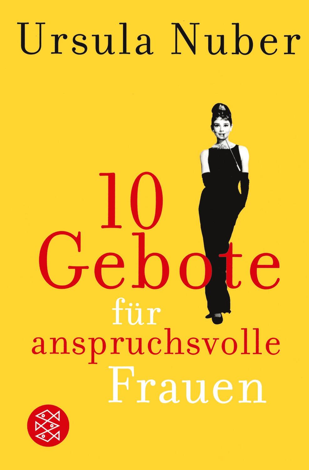 Cover: 9783596168637 | 10 Gebote für anspruchsvolle Frauen | Ursula Nuber | Taschenbuch