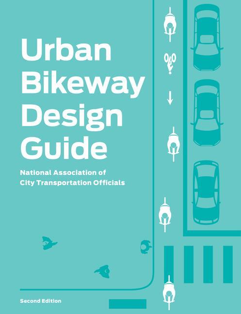 Cover: 9781610915656 | Urban Bikeway Design Guide | National Association of City Transportat