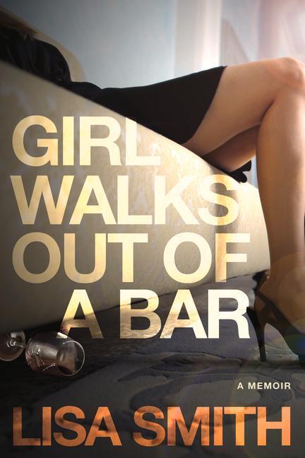 Cover: 9781590793213 | Girl Walks Out of a Bar: A Memoir | Lisa F. Smith | Taschenbuch | 2016