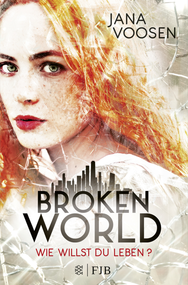 Cover: 9783841421746 | Broken World | Wie willst du leben? | Jana Voosen | Buch | 384 S.