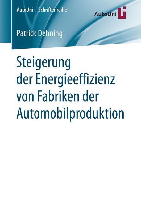 Cover: 9783658190972 | Steigerung der Energieeffizienz von Fabriken der Automobilproduktion