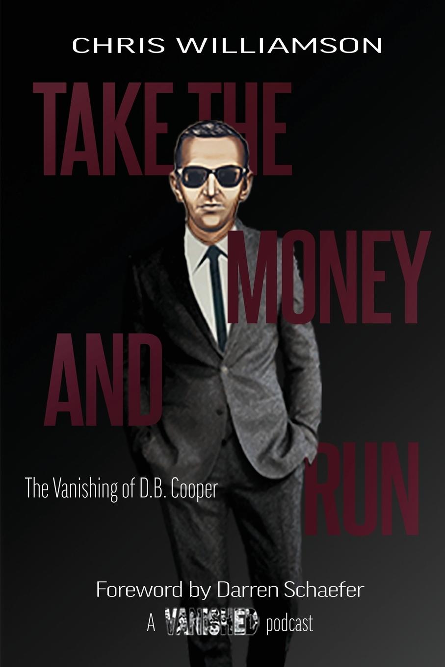 Cover: 9798986373997 | Take the Money &amp; Run | The Vanishing of D.B. Cooper | Chris Williamson