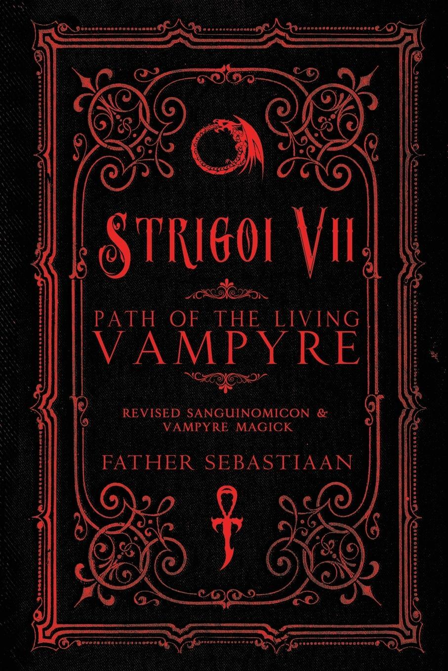 Cover: 9780578186122 | Strigoi Vii | Path of the Living Vampyre | Father Sebastiaan | Buch