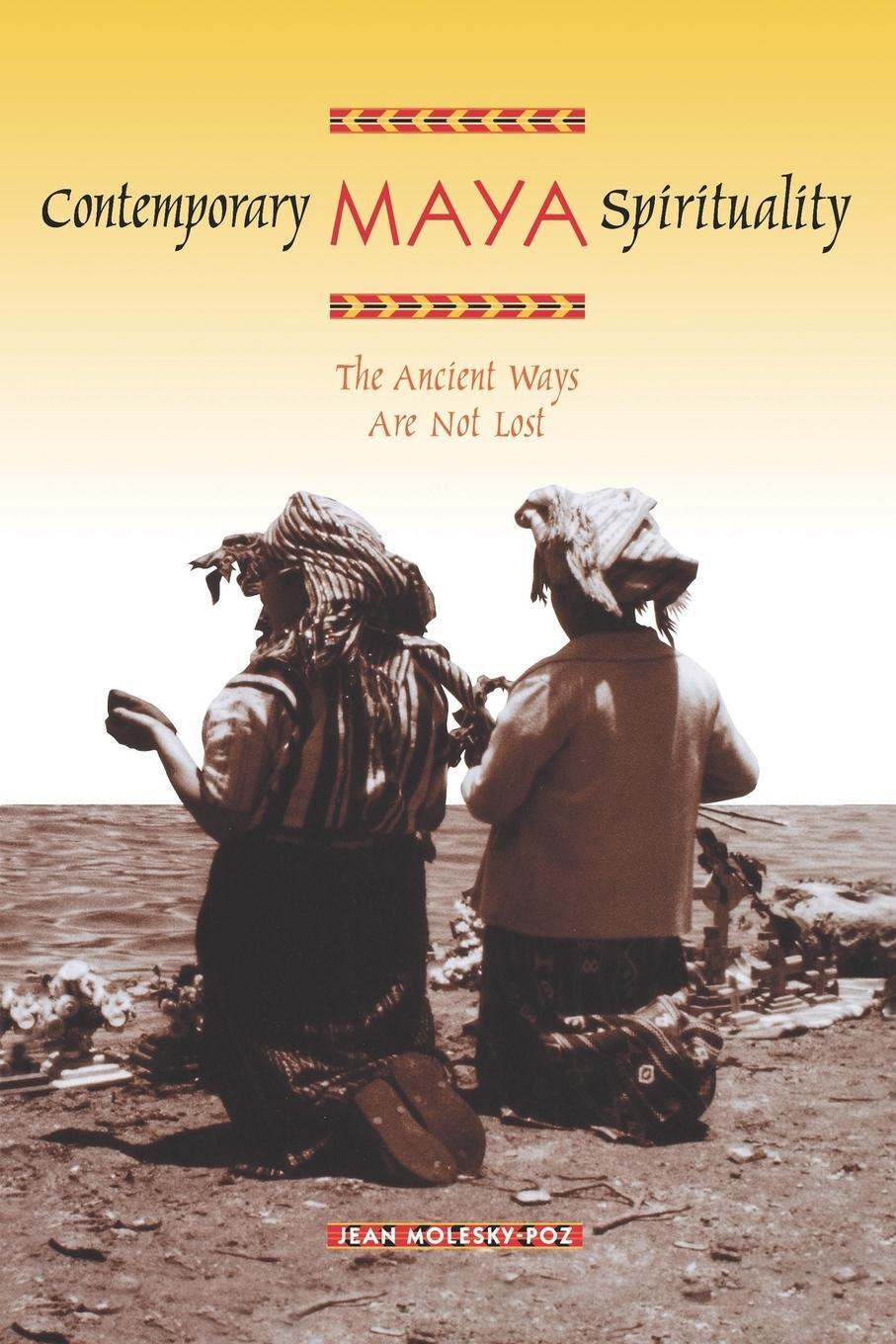 Cover: 9780292713154 | Contemporary Maya Spirituality | The Ancient Ways Are Not Lost | Buch