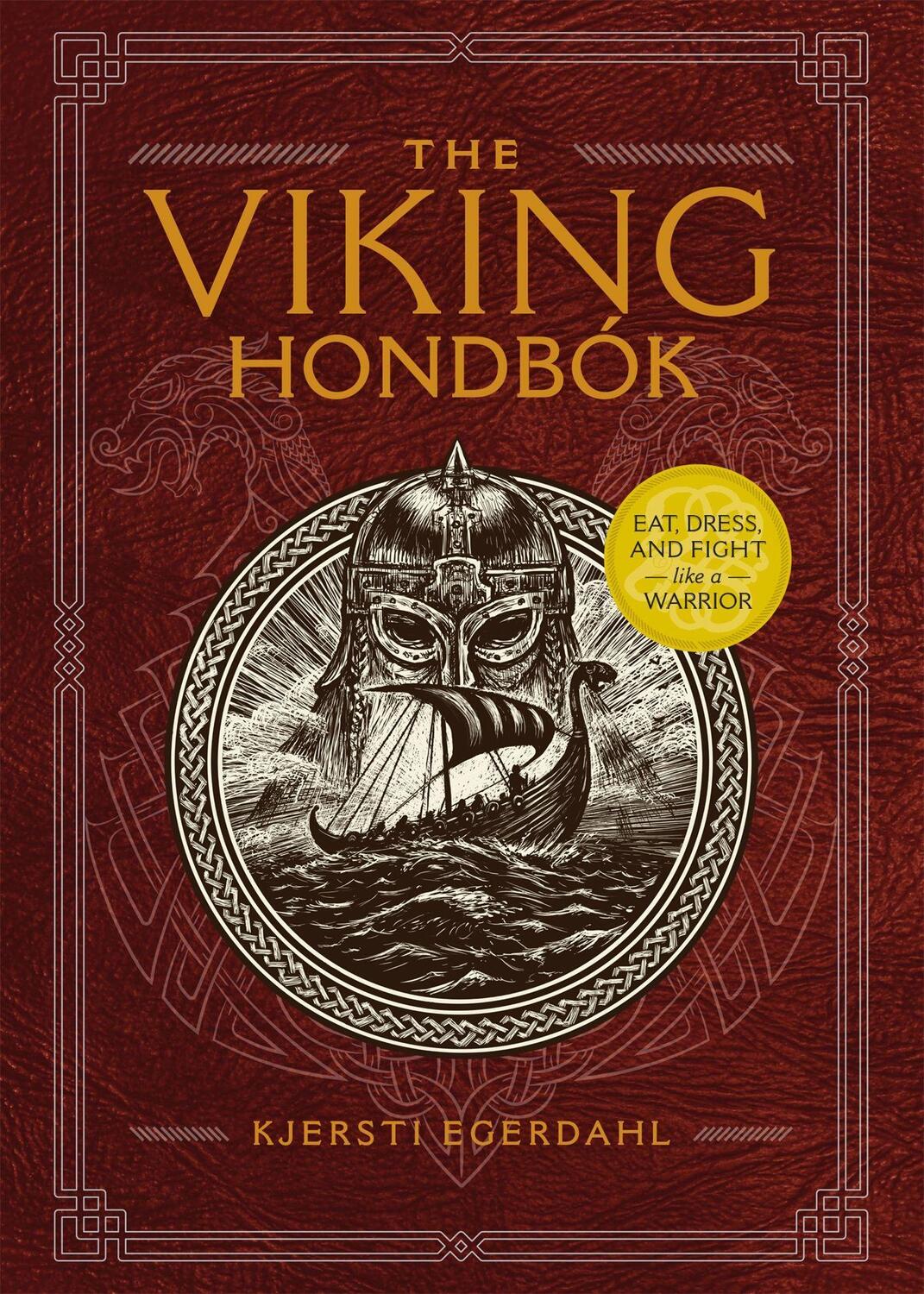 Cover: 9780762495894 | The Viking Hondbok | Eat, Dress, and Fight Like a Warrior | Egerdahl