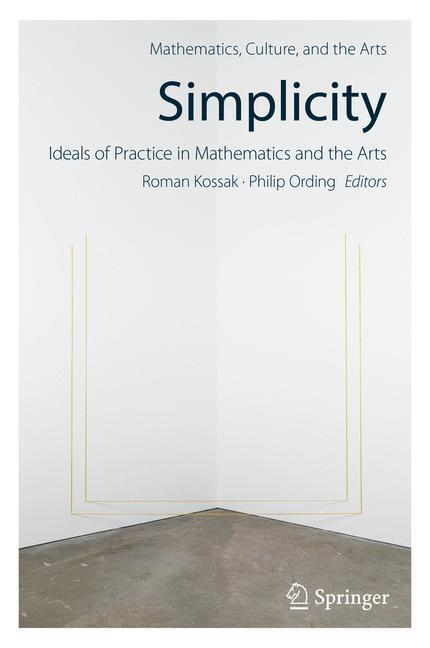 Cover: 9783319533834 | Simplicity: Ideals of Practice in Mathematics and the Arts | Buch | XX