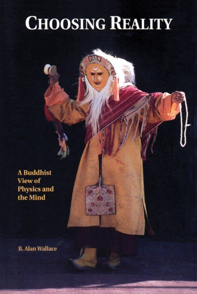 Cover: 9781559391993 | Choosing Reality: A Buddhist View of Physics and the Mind (2nd Ed.)