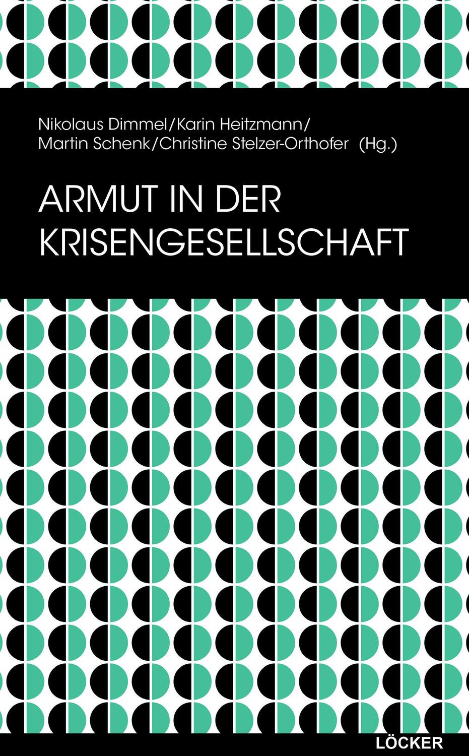 Cover: 9783990981917 | Armut in der Krisengesellschaft | Nikolaus Dimmel (u. a.) | Buch