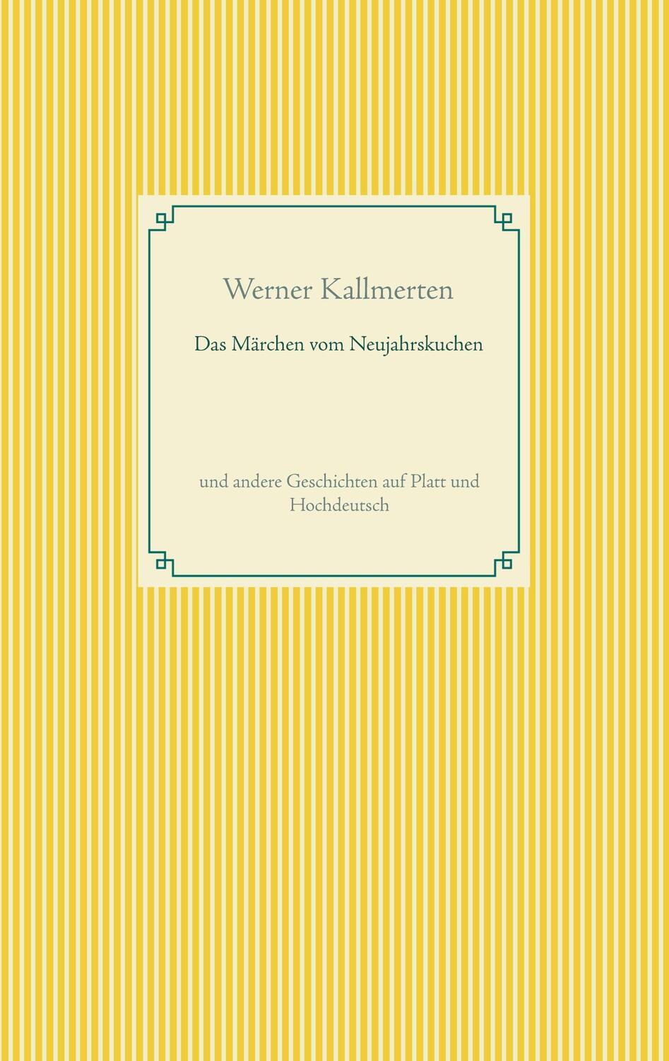 Cover: 9783752606058 | Das Märchen vom Neujahrskuchen | Werner Kallmerten | Taschenbuch