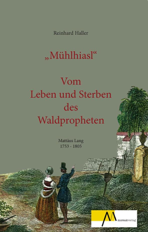 Cover: 9783865121615 | Mühlhiasl | Vom Leben und Sterben des Waldpropheten | Reinhard Haller