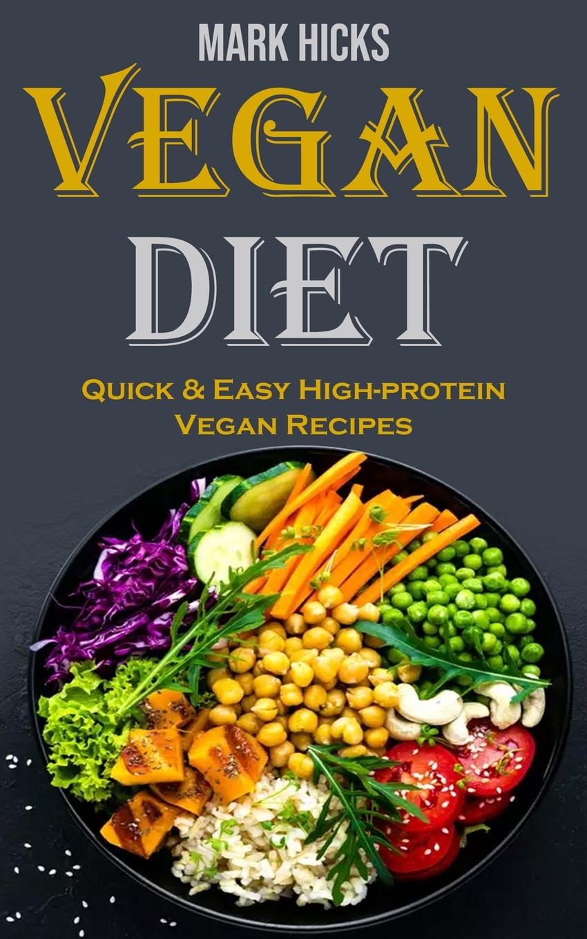 Cover: 9788794477949 | vegan diet | Quick &amp; Easy High-protein Vegan Recipes | Mark Hicks