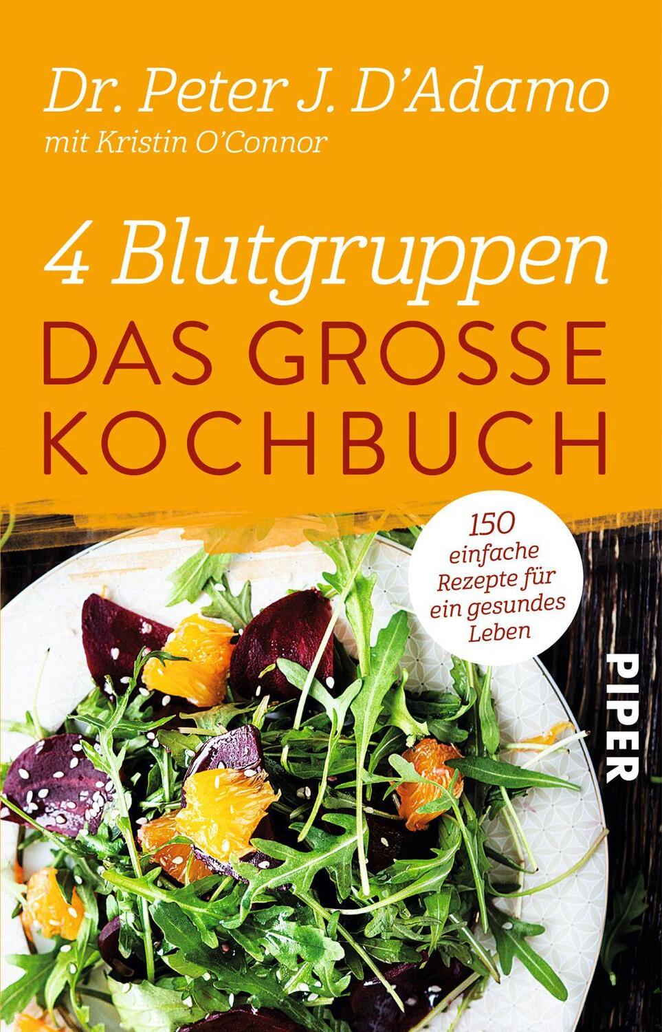 Cover: 9783492308045 | 4 Blutgruppen - Das große Kochbuch | Peter J. D'Adamo (u. a.) | Buch