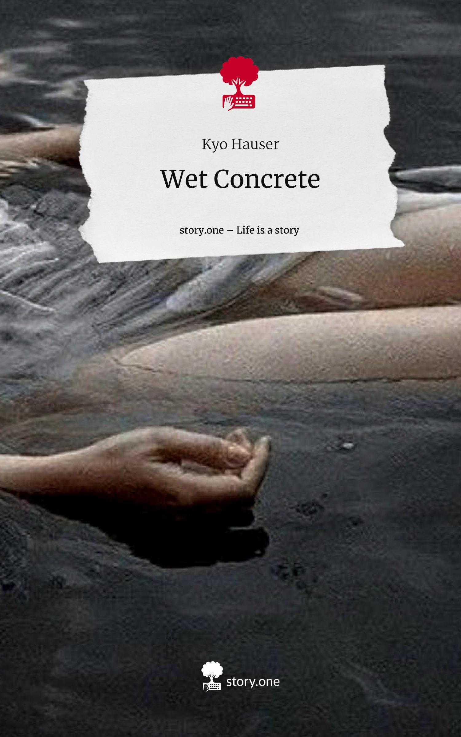 Cover: 9783711574039 | Wet Concrete. Life is a Story - story.one | Kyo Hauser | Buch | 2025