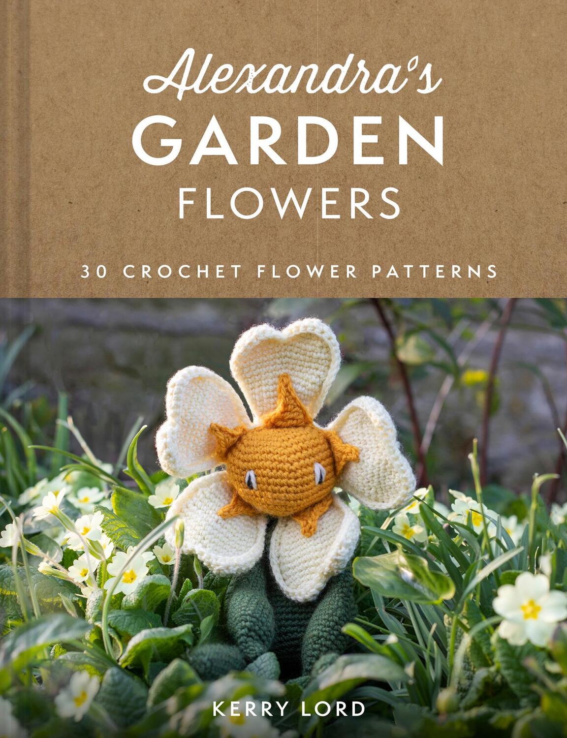 Cover: 9780008553999 | Alexandra's Garden Flowers | 30 Crochet Flower Patterns | Kerry Lord