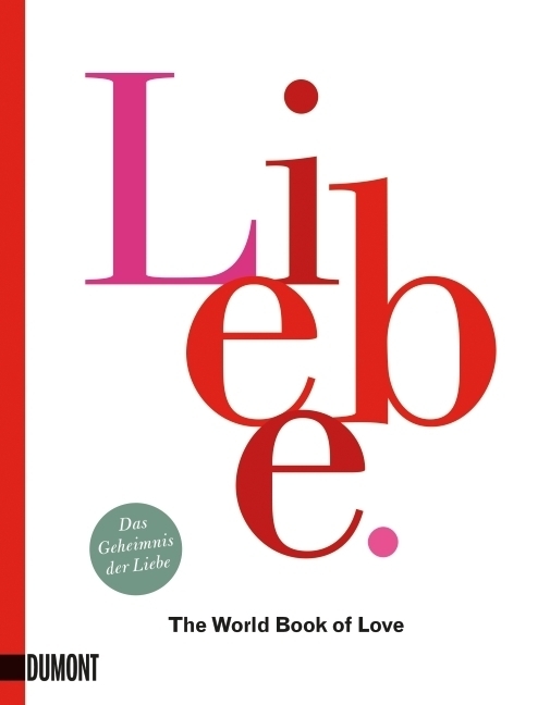 Cover: 9783832162856 | Liebe | The World Book of Love. Das Geheimnis der Liebe | Leo Bormans
