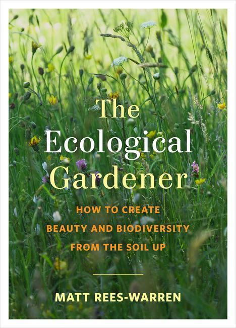 Cover: 9781645020073 | The Ecological Gardener | Matt Rees-Warren | Taschenbuch | Englisch
