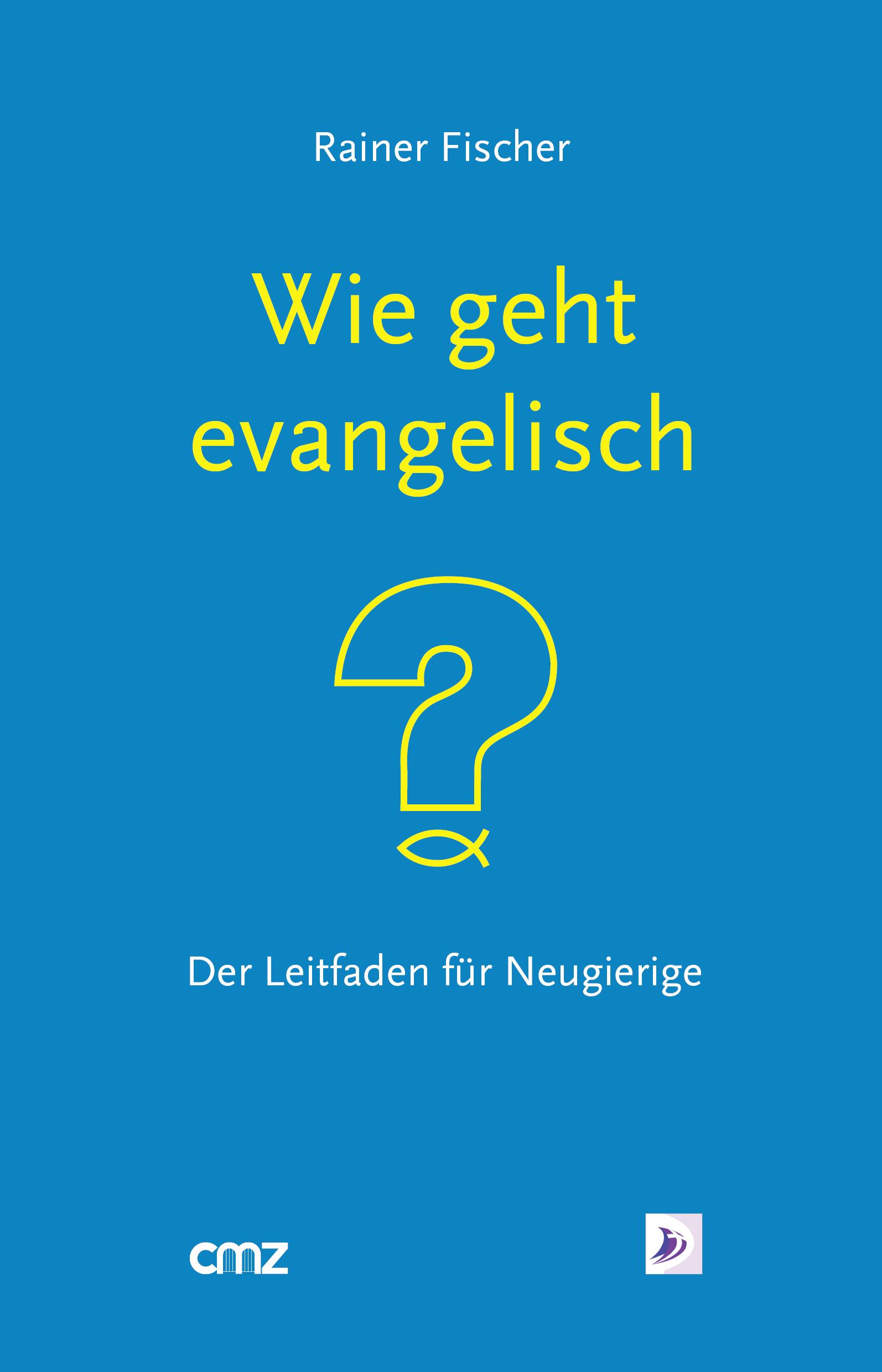 Cover: 9783870622879 | Wie geht 'evangelisch'? | Der Leitfaden für Neugierige | Fischer