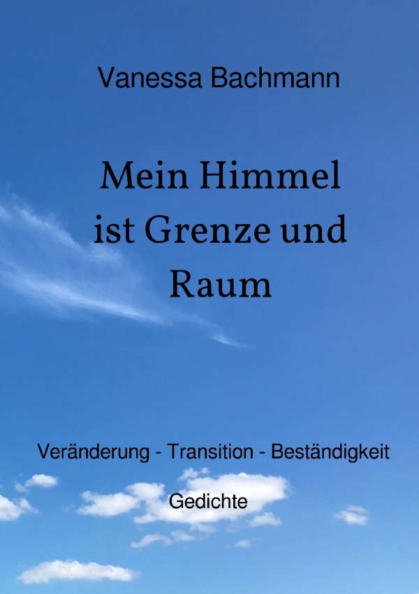 Cover: 9783748554837 | Mein Himmel ist Grenze und Raum | Vanessa Bachmann | Taschenbuch