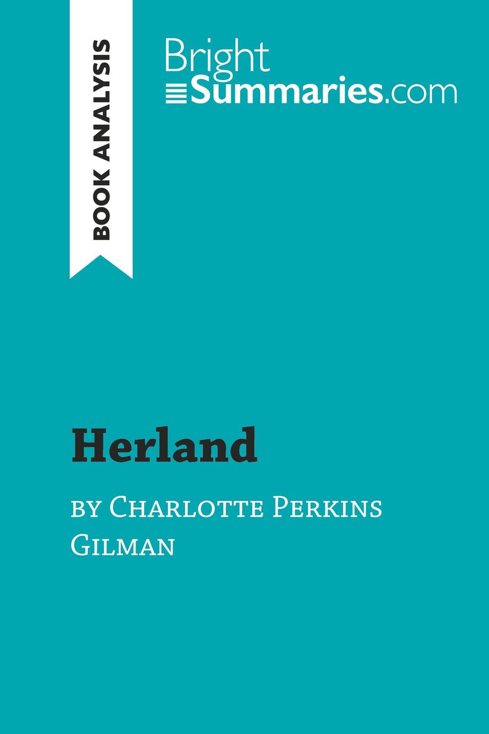 Cover: 9782808018845 | Herland by Charlotte Perkins Gilman (Book Analysis) | Bright Summaries