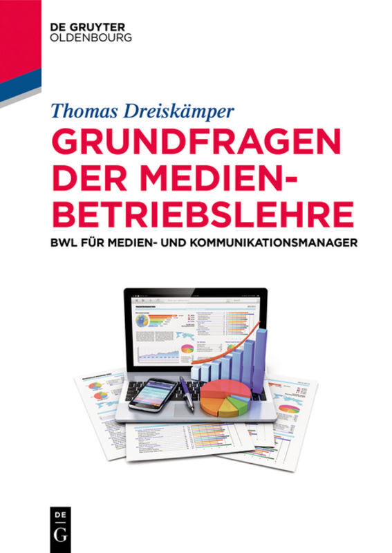 Cover: 9783110519556 | Grundfragen der Medienbetriebslehre | Thomas Dreiskämper | Taschenbuch