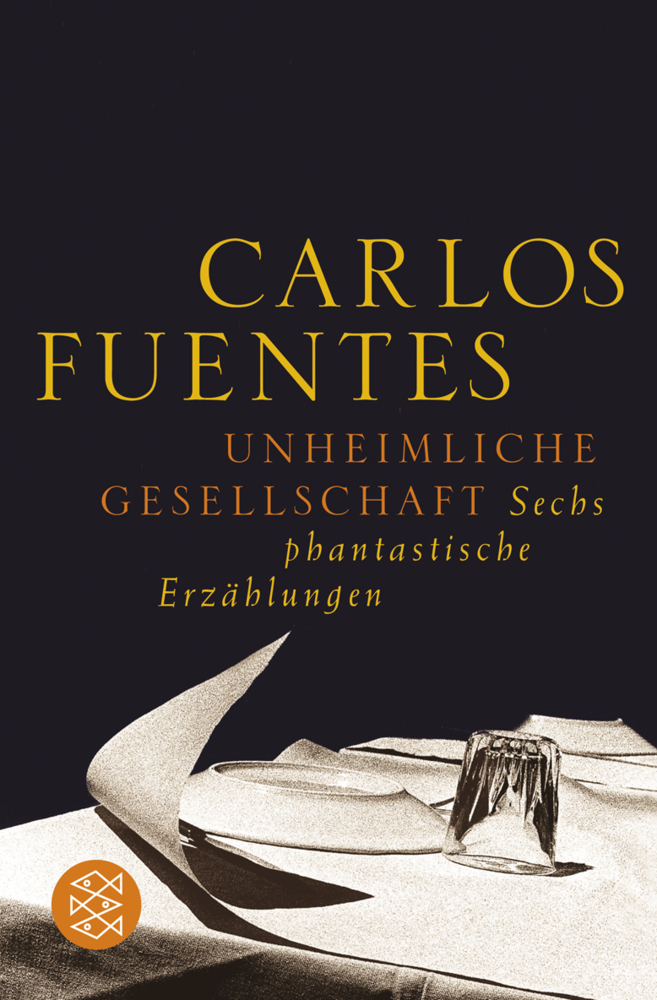 Cover: 9783596168620 | Unheimliche Gesellschaft | Sechs phantastische Erzählungen | Fuentes