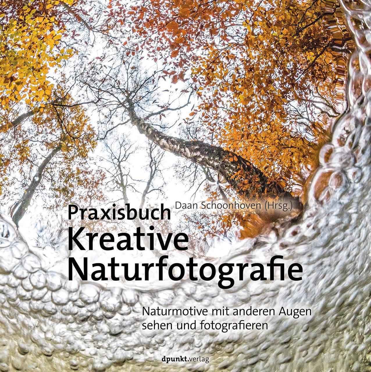 Cover: 9783864904615 | Praxisbuch Kreative Naturfotografie | Daan Schoonhoven | Buch | 2017