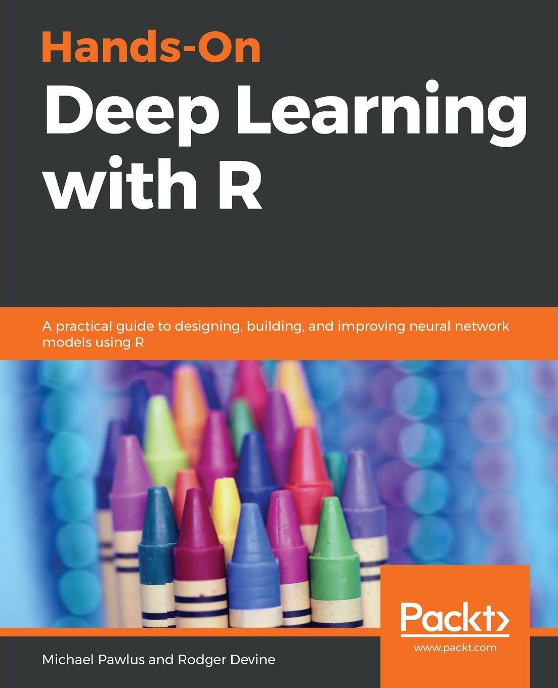Cover: 9781788996839 | Hands-On Deep Learning with R | Michael Pawlus (u. a.) | Taschenbuch