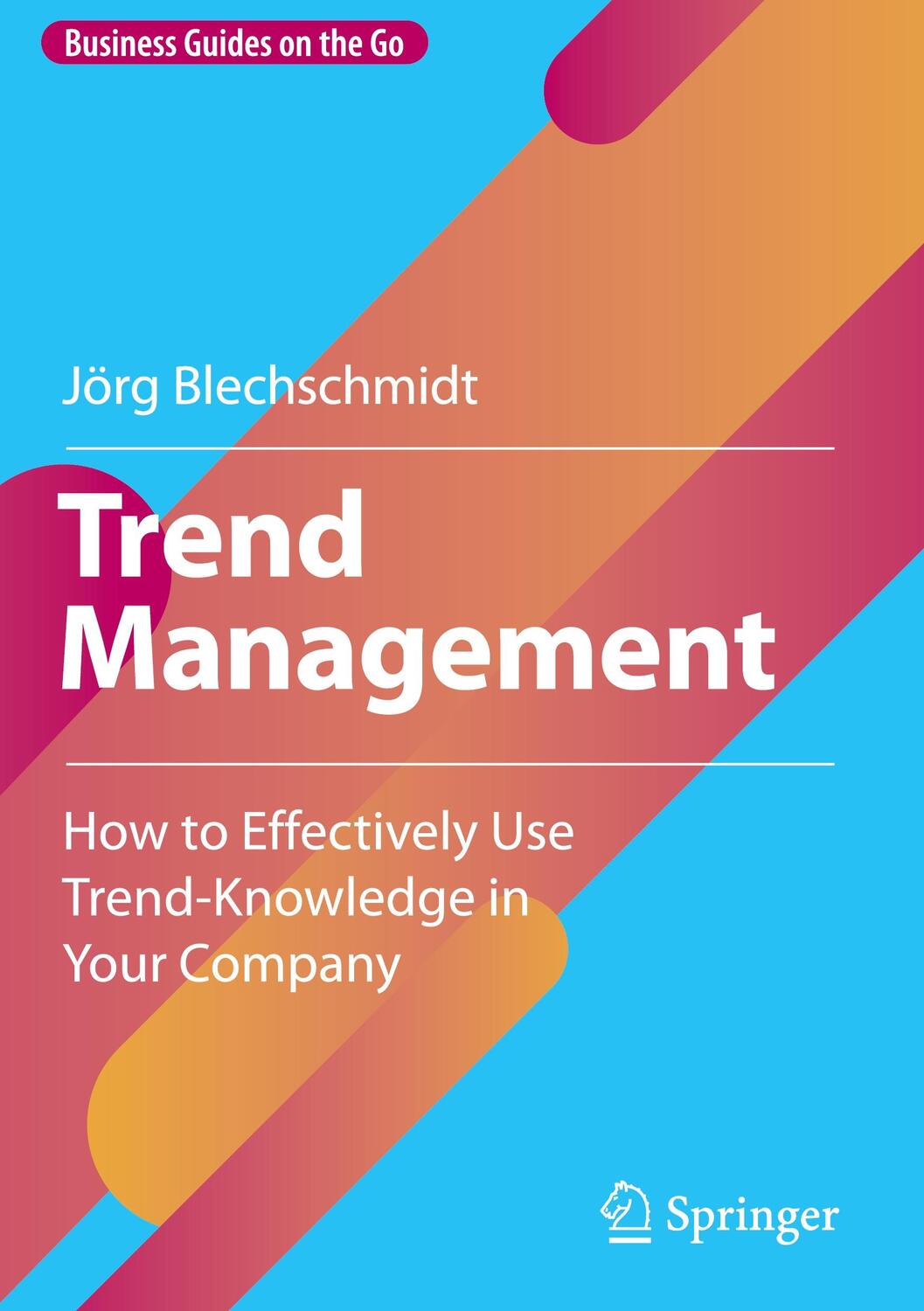 Cover: 9783662647028 | Trend Management | Jörg Blechschmidt | Buch | Englisch | 2022