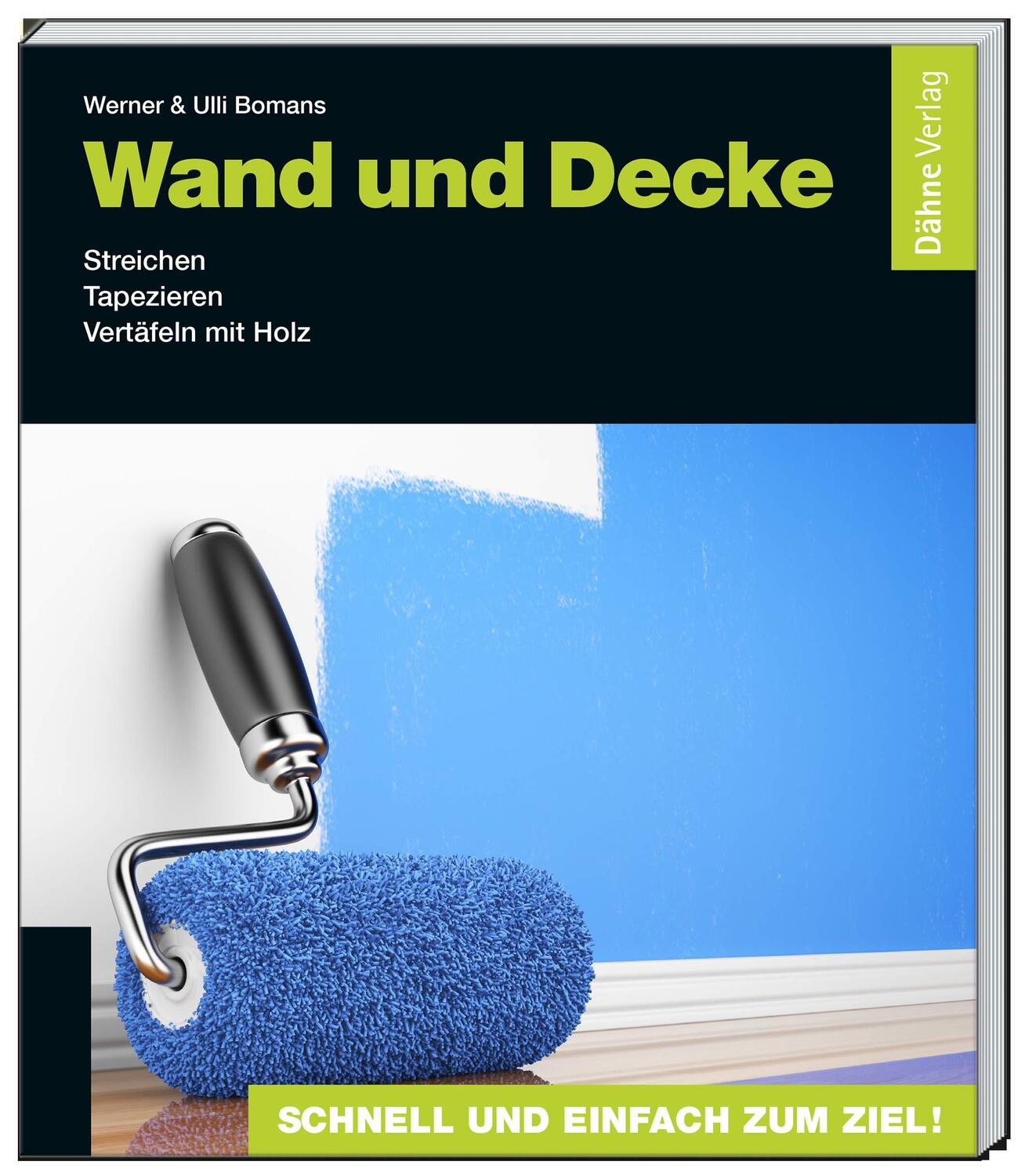 Cover: 9783944821009 | Wand und Decke | Streichen - Tapezieren - Vertäfeln mit Holz | Buch