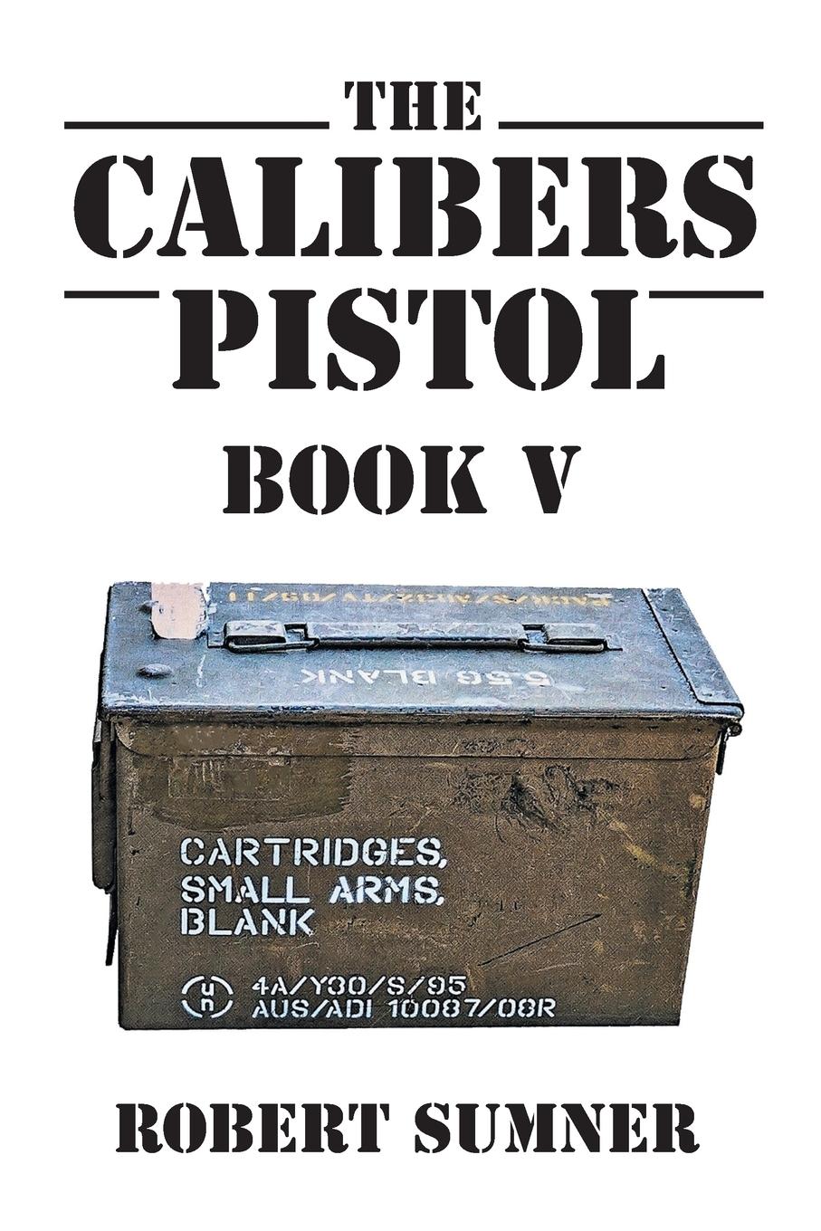 Cover: 9781647011529 | The Calibers | Pistol | Robert Sumner | Taschenbuch | Englisch | 2020