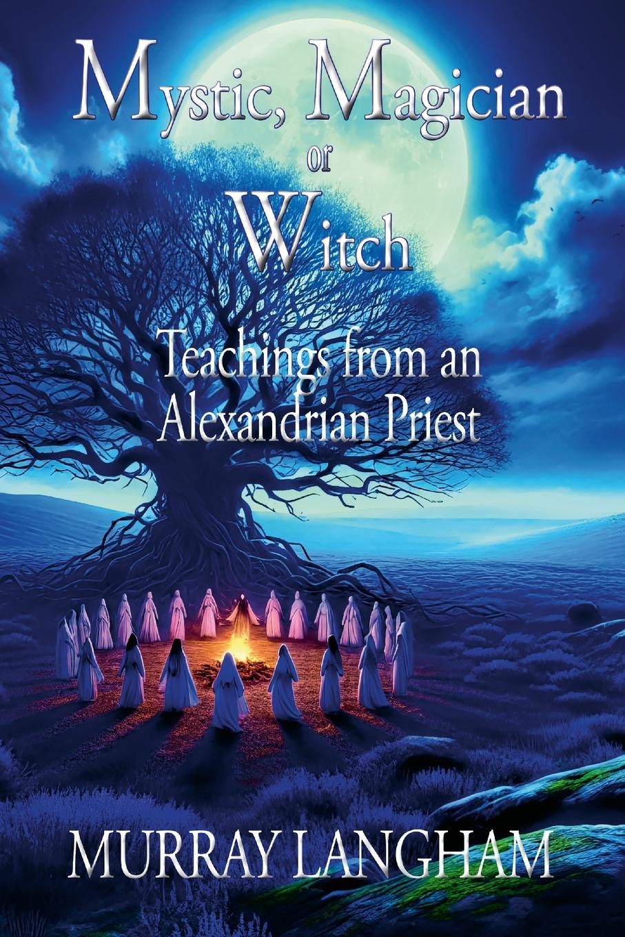 Cover: 9781445299204 | Mystic, Magician or Witch | Teachings from an Alexandrian Priest