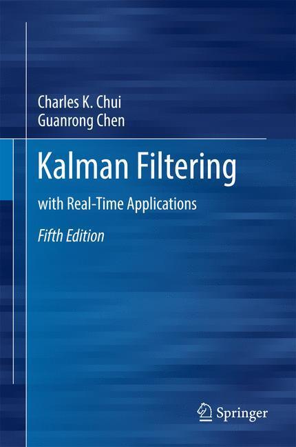 Cover: 9783319476100 | Kalman Filtering | with Real-Time Applications | Guanrong Chen (u. a.)