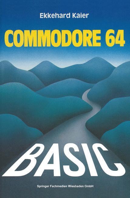 Cover: 9783528043032 | BASIC-Wegweiser für den Commodore 64 | Ekkehard Kaier | Taschenbuch