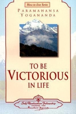 Cover: 9780876124567 | To Be Victorious in Life | Paramahansa Yogananda (u. a.) | Taschenbuch
