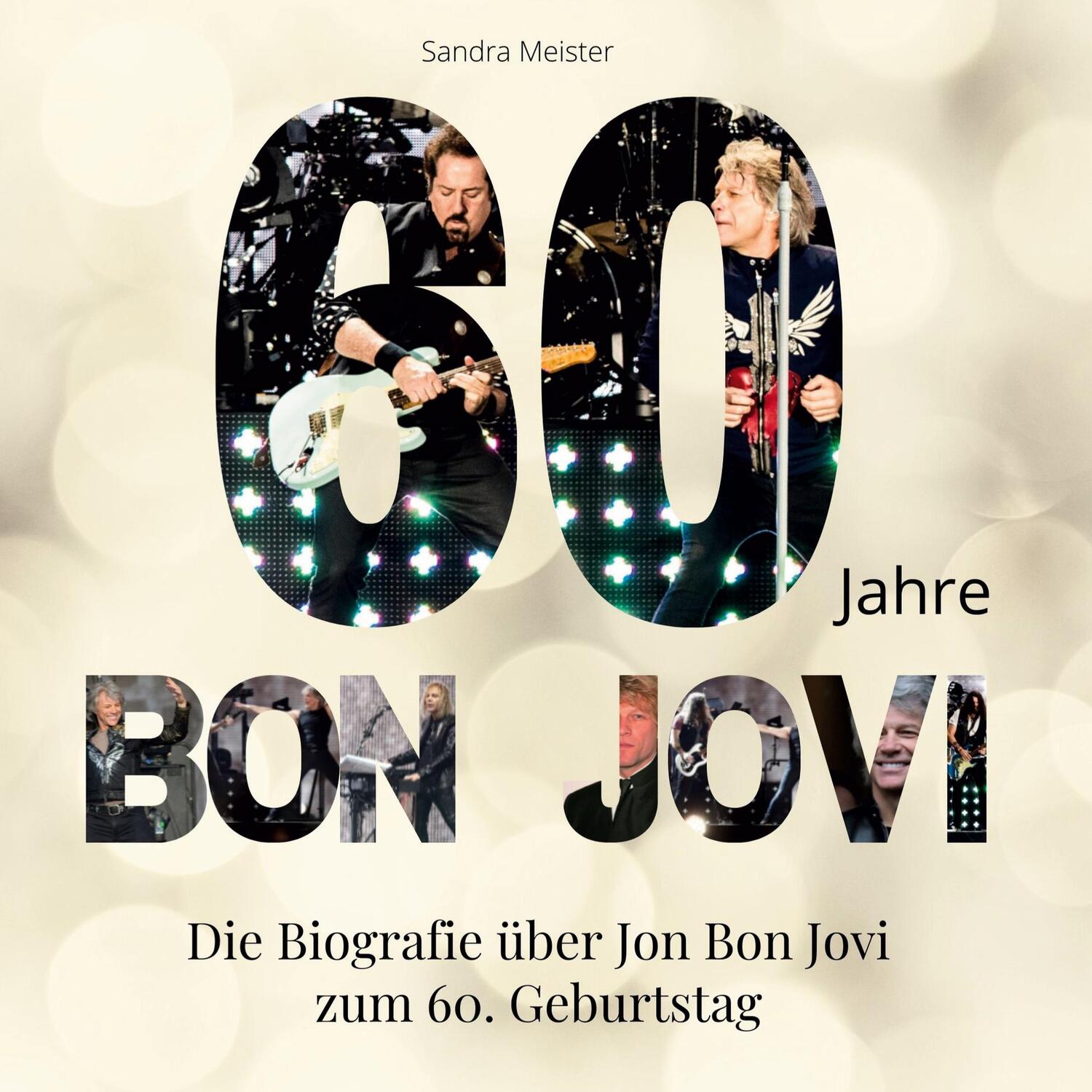 Cover: 9783750532045 | 60 Jahre Bon Jovi | Die Biografie über Jon Bon Jovi zum 60. Geburtstag