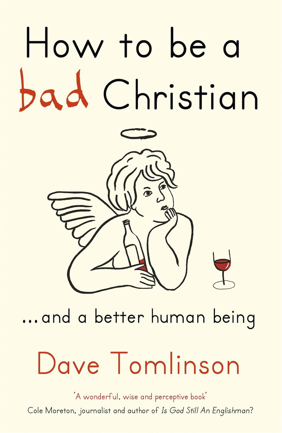 Cover: 9781444703832 | How to be a Bad Christian | ... And a better human being | Tomlinson