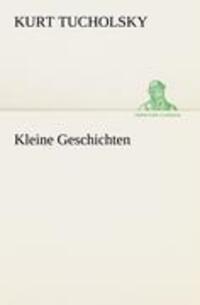 Cover: 9783842416888 | Kleine Geschichten | Kurt Tucholsky | Taschenbuch | Paperback | 2012