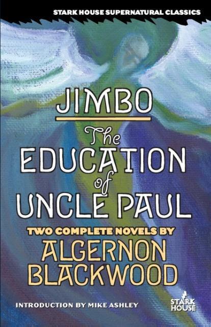 Cover: 9781933586137 | Jimbo / The Education of Uncle Paul | Algernon Blackwood | Taschenbuch