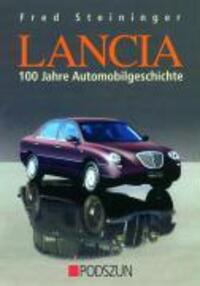 Cover: 9783861334200 | Lancia | 100 Jahre Automobilgeschichte | Fred Steininger | Buch | 2008