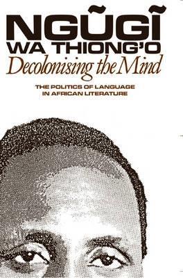 Cover: 9780852555019 | Decolonising the Mind | Ngugi Wa Thiong'o | Taschenbuch | Englisch