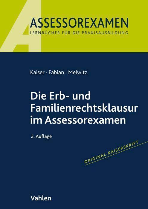 Cover: 9783800668823 | Die Erb- und Familienrechtsklausur im Assessorexamen | Kaiser (u. a.)