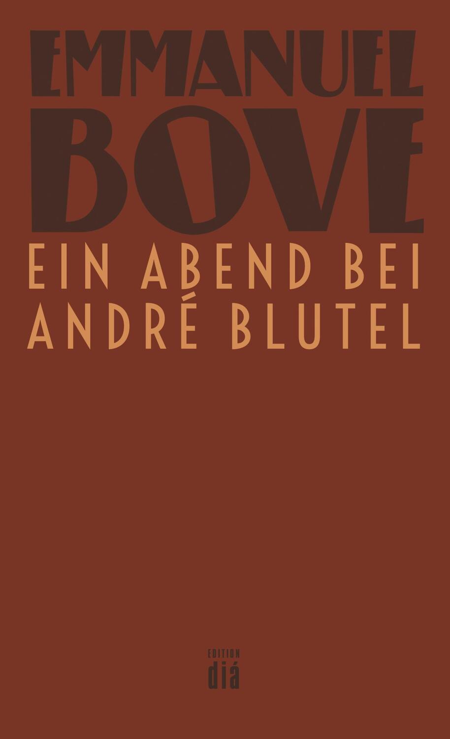 Cover: 9783860344231 | Ein Abend bei André Blutel | Roman | Emmanuel Bove | Taschenbuch