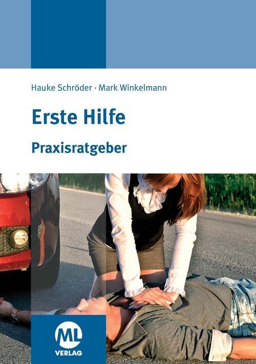 Cover: 9783947396900 | Praxisratgeber Erste Hilfe | Hauke Schröder (u. a.) | Taschenbuch